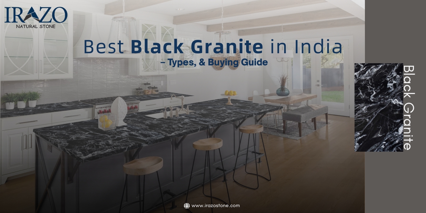 Best Black Granite in India – Types, & Buying Guide